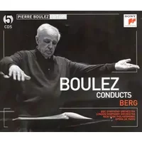 Boulez Conducts Berg - Alban Berg, Pierre Boulez, BBC Symphony Orchestra, Orchestre National De L'Opéra De Paris, London Symphony Orchestra, New York Philharmonic