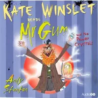 Mr Gum And The Power Crystals - Kate Winslet, Andy Stanton
