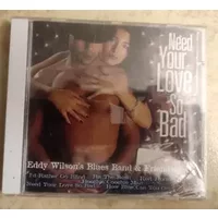 Need Your Love So Bad - Eddy Wilson"s Blues Band & Friends