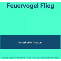 Feuervogel Flieg - Kastelruther Spatzen