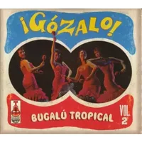 ¡Gózalo! Bugalú Tropical Vol. 2 - Various