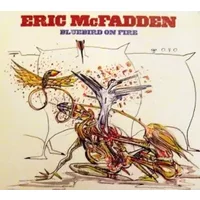 Bluebird On Fire - Eric McFadden