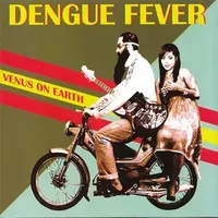 Venus On Earth - Dengue Fever