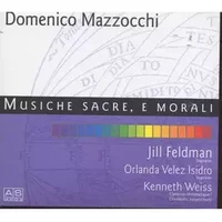 Musiche Sacre, E Morali - Jill Feldman, Domenico Mazzocchi, Orlanda Velez Isidro, Kenneth Weiss