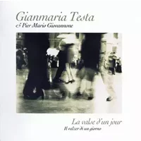 La Valse D'Un Jour / Il Valzer Di Un Giorno - Gianmaria Testa, Pier Mario Giovannone
