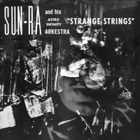 Strange Strings - The Sun Ra Arkestra