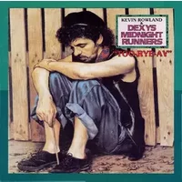 Too-Rye-Ay - Dexys Midnight Runners, Kevin Rowland