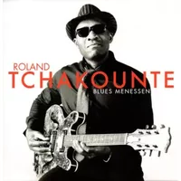Blues Menessen - Roland Tchakounté
