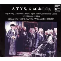 Atys - William Christie, Les Arts Florissants, Jean-Baptiste Lully, Guy De Mey, Agnès Mellon, Guillemette Laurens, Jean-François Gardeil, John Holloway
