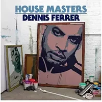 House Masters - Dennis Ferrer