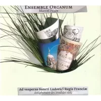 Ad Vesperas Sancti Ludovici Regis Franciæ (Antiphonaire Des Invalides 1682) - Ensemble Organum, Marcel Pérès