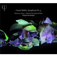 Symphonie No. 4 - Philippe Herreweghe, Gustav Mahler, Orchestre Des Champs Elysées, Rosemary Joshua