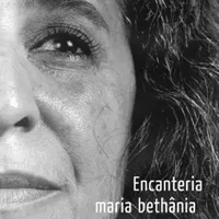 Encanteria - Maria Bethânia