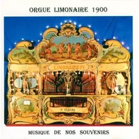 Orgue Limonaire 1900 - Musique De Nos Souvenir - Unknown Artist