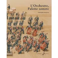 L'ORCHESTRE, PALETTE SONORE (EDUCATION MUSICALE) - DARDENNE CHRISTOPHE