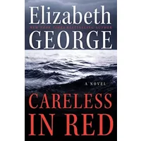 Careless in Red: A Novel - Elizabeth George