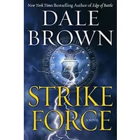 Strike Force: A Novel (Patrick McLanahan) - Dale Brown