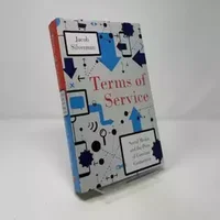 Terms of Service: Social Media and the Price of Constant Connection – How Tech Giants Mine Personal Data and Engineer Conformity - Jacob Silverman