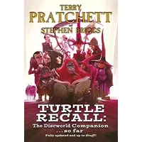 Turtle Recall: The Discworld Companion. . .So Far - Terry Pratchett, Stephen Briggs