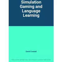 Simulation Gaming and Language Learning - David Crookall