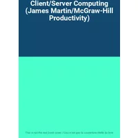 Client/Server Computing (James Martin/McGraw-Hill Productivity)