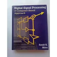 Digital Signal Processing: A Computer-Based Approach (Mcgraw-Hill Series in Electrical and Computer Engineering) - Sanjit K. Mitra