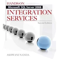 Hands-On Microsoft SQL Server 2008 Integration Services, Second Edition - Ashwani Nanda