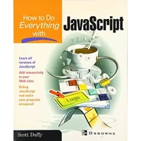 How to Do Everything With Javascript - Scott Duffy