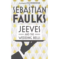 Jeeves and the Wedding Bells - Sebastian Faulks