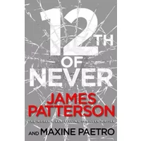 12th of Never: (Women's Murder Club 12) - James Patterson