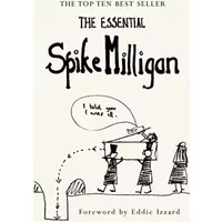 The Essential Spike Milligan - Spike Milligan