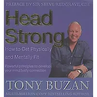 Head Strong: 10 Ways to Make the Most of Your Body and Mind - Steven Redgrave, Tony Buzan