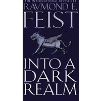 Into A Dark Realm (Darkwar) - Raymond E. Feist