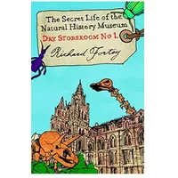 Dry Store Room No. 1: The Secret Life of the Natural History Museum - Richard Fortey