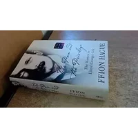 Pain and the Privilege, The: The Women in Lloyd George's Life - Ffion Hague