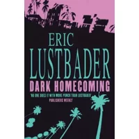 DARK HOMECOMING - Eric Van Lustbader