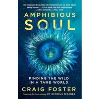 ThorsonsElement GB Amphibious Soul Finding the Wild in a Tame World. - Craig Foster