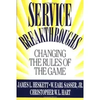 Service Breakthroughs: Changing the Rules of the Game