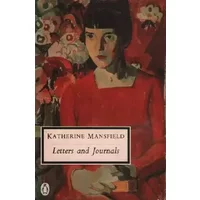 The Letters and Journals: A Selection - Katherine Mansfield, C. K. Stead