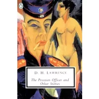 The Prussian Officer and Other Stories - D. H. Lawrence