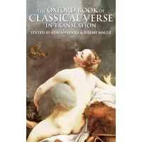 The Oxford Book of Classical Verse in Translation (Oxford Books of Verse)