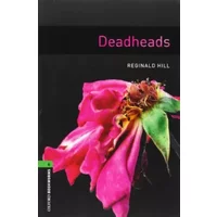 Oxford Bookworms 6. Deadheads (Oxford Bookworms Library) - Reginald Hill