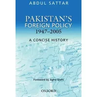 Pakistan's Foreign Policy: A Concise History - Abdul Sattar