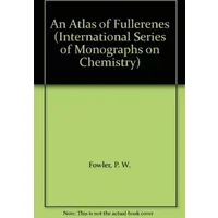 An Atlas of Fullerenes (International Series of Monographs on Chemistry) - P. W. Fowler, D. E. Manolopoulos
