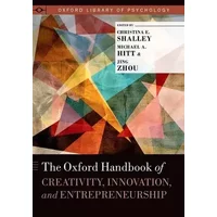 The Oxford Handbook of Creativity, Innovation, and Entrepreneurship (Oxford Library of Psychology) - Jing Zhou