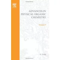 Advances in Physical Organic Chemistry: v. 9 - Victor Gold