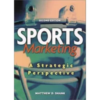 Sports Marketing: A Strategic Perspective - Matthew D. Shank
