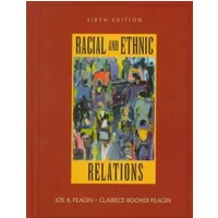 Racial and Ethnic Relations (6th Edition) - Joe R. Feagin