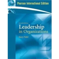Leadership in Organizations: Global Edition - Gary A. Yukl