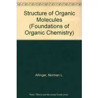 Structure of Organic Molecules - Norman L. Allinger, J. Allinger